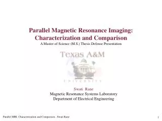 Parallel Magnetic Resonance Imaging: Characterization and Comparison A Master of Science (M.S.) Thesis Defense Presentat