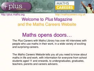 Welcome to Plus Magazine and the Maths Careers Website
