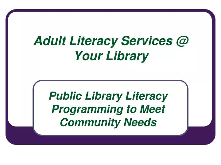 adult literacy services @ your library