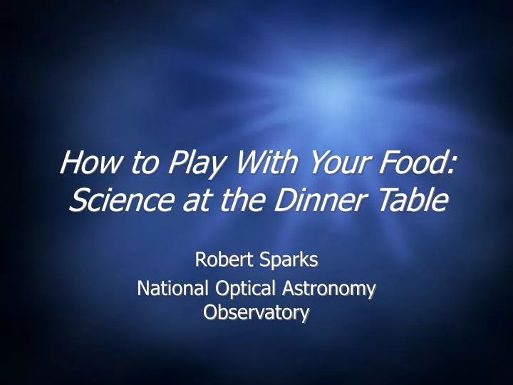 how to play with your food science at the dinner table