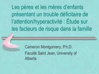 Cameron Montgomery; P.h.D. Faculté Saint Jean, University of Alberta