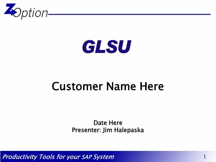 customer name here date here presenter jim halepaska