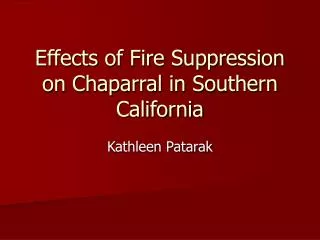 Effects of Fire Suppression on Chaparral in Southern California