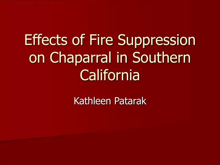 effects of fire suppression on chaparral in southern california