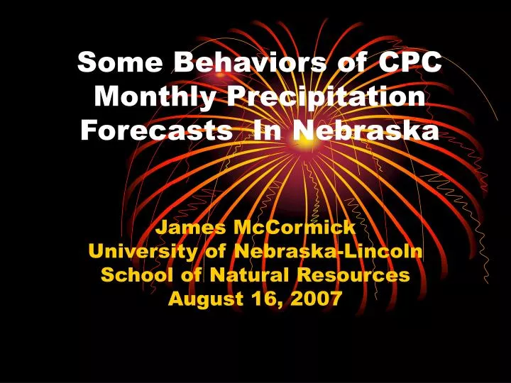 some behaviors of cpc monthly precipitation forecasts in nebraska