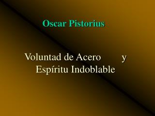 voluntad de acero y esp ritu indoblable