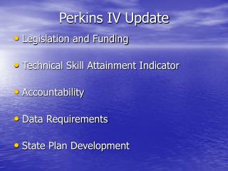 Perkins IV Update