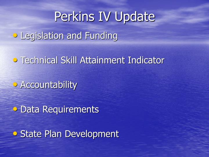 perkins iv update