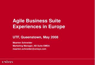Agile Business Suite Experiences in Europe UTF, Queenstown, May 2008