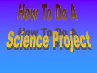 How To Do A Science Project