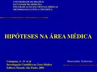 UNIVERSIDADE DE BRASÍLIA FACULDADE DE MEDICINA PÓS-GRADUAÇÃO EM CIÊNCIAS MÉDICAS METODOLOGIA E ÉTICA CIENTIFÍCA