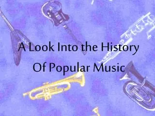 A Look Into the History Of Popular Music