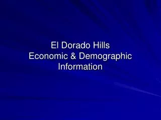 El Dorado Hills Economic &amp; Demographic Information