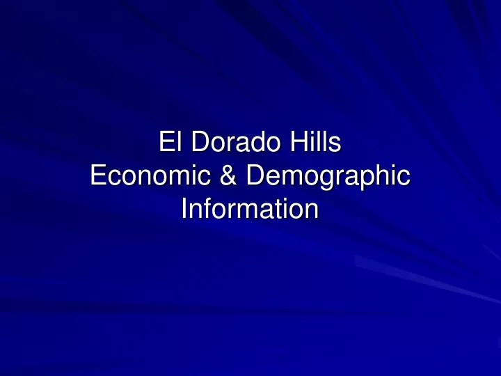 el dorado hills economic demographic information