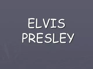 ELVIS PRESLEY