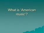 What is ‘American music’?
