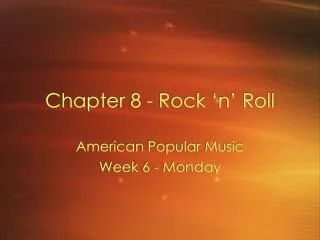 Chapter 8 - Rock ‘n’ Roll