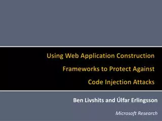 Using Web Application Construction Frameworks to Protect Against Code Injection Attacks