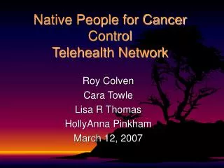 Native People for Cancer Control Telehealth Network