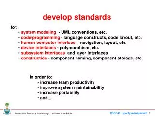 for: system modeling - UML conventions, etc. code/programming - language constructs, code layout, etc.