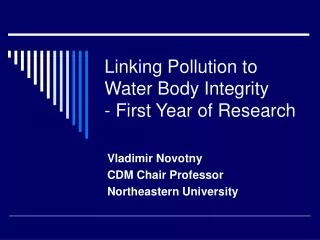 Linking Pollution to Water Body Integrity - First Year of Research