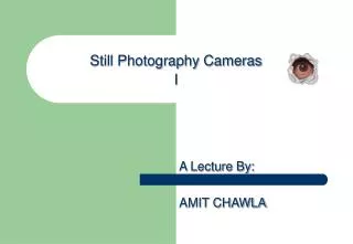 Still Photography Cameras I