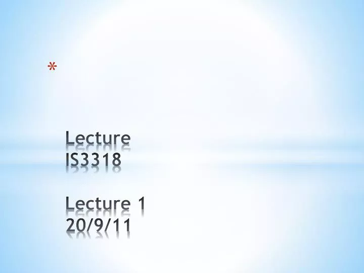 lecture is 3318 lecture 1 20 9 11