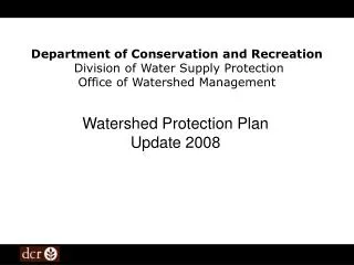 Department of Conservation and Recreation Division of Water Supply Protection Office of Watershed Management