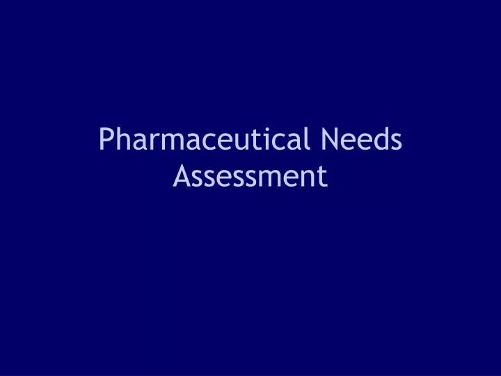 pharmaceutical needs assessment