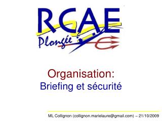 Organisation: Briefing et sécurité