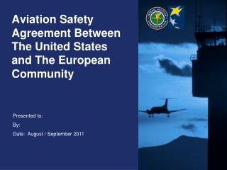 Aviation Safety Agreement Between The United States and The European Community