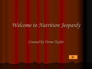 Welcome to Nutrition Jeopardy