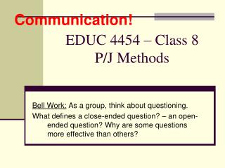 EDUC 4454 – Class 8 P/J Methods