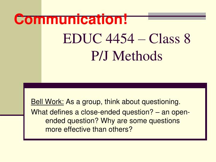 educ 4454 class 8 p j methods