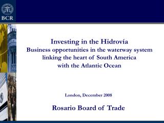 London, December 2008 Rosario Board of Trade