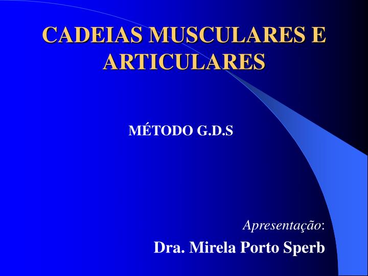 Cadeias Musculares e Articulares – Método GDS
