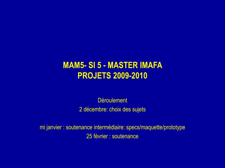 mam5 si 5 master imafa projets 2009 2010