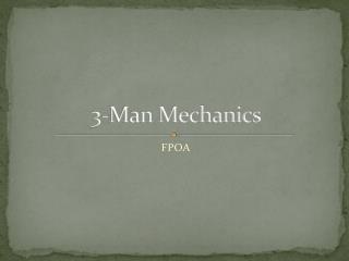 3-Man Mechanics