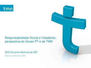 Responsabilidade Social e Cidadania: perspectiva do Grupo PT e da TMN