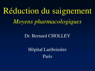 Réduction du saignement Moyens pharmacologiques