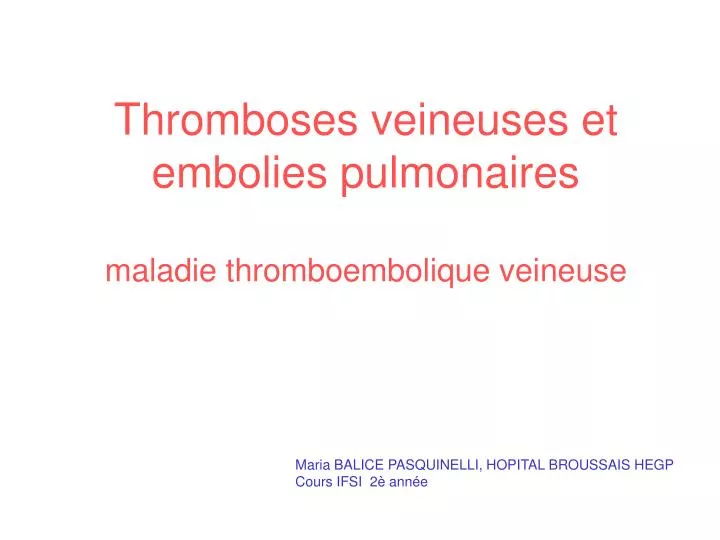 thromboses veineuses et embolies pulmonaires maladie thromboembolique veineuse