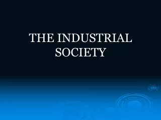 THE INDUSTRIAL SOCIETY