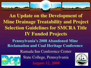 An Update on the Development of Mine Drainage Treatability and Project Selection Guidelines for SMCRA Title IV Funded Pr