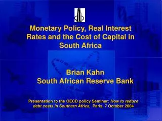 Presentation to the OECD policy Seminar: How to reduce debt costs in Southern Africa , Paris, 7 October 2004