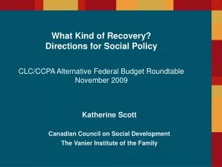 Katherine Scott Canadian Council on Social Development The Vanier Institute of the Family