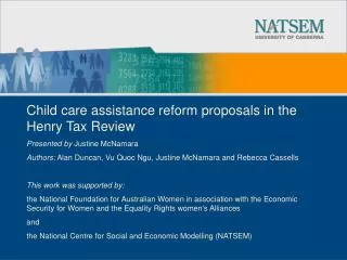 Child care assistance reform proposals in the Henry Tax Review Presented by Justine McNamara
