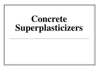 Concrete Superplasticizers