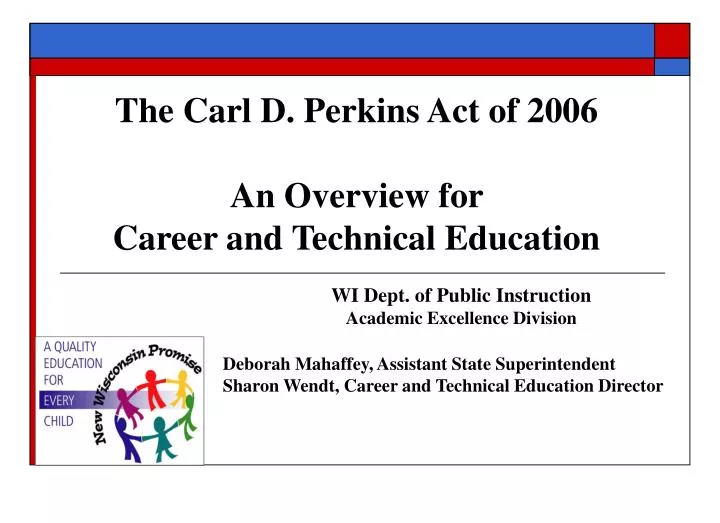 the carl d perkins act of 2006 an overview for career and technical education