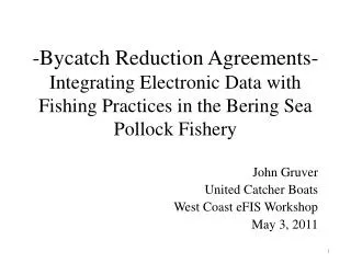 -Bycatch Reduction Agreements- Integrating Electronic Data with Fishing Practices in the Bering Sea Pollock Fishery
