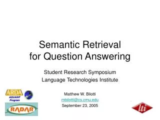 Semantic Retrieval for Question Answering